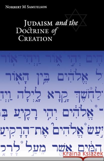 Judaism and the Doctrine of Creation Norbert M. Samuelson 9780521452144 Cambridge University Press