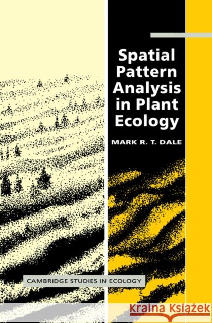 Spatial Pattern Analysis in Plant Ecology Mark R. T. Dale H. J. B. Birks J. A. Wiens 9780521452274 Cambridge University Press