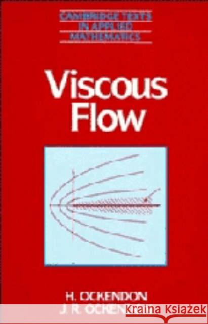 Viscous Flow H. Ockendon (University of Oxford), J. R. Ockendon (University of Oxford) 9780521452441 Cambridge University Press