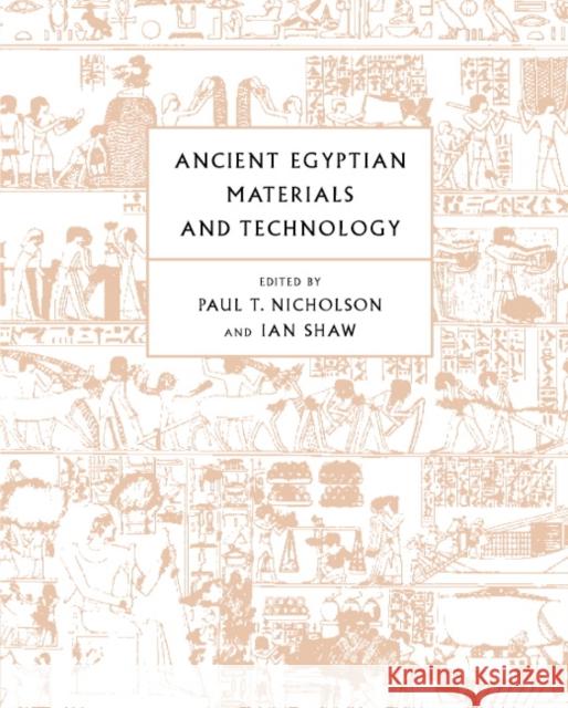 Ancient Egyptian Materials and Technology Paul T. Nicholson Aan Shaw Ian Shaw 9780521452571 Cambridge University Press