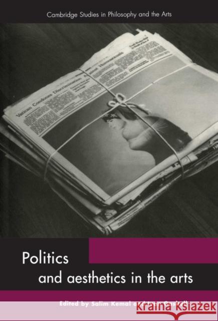 Politics and Aesthetics in the Arts Salim Kemal (University of Dundee), Ivan Gaskell (Harvard University Art Museums, Massachusetts) 9780521454186 Cambridge University Press