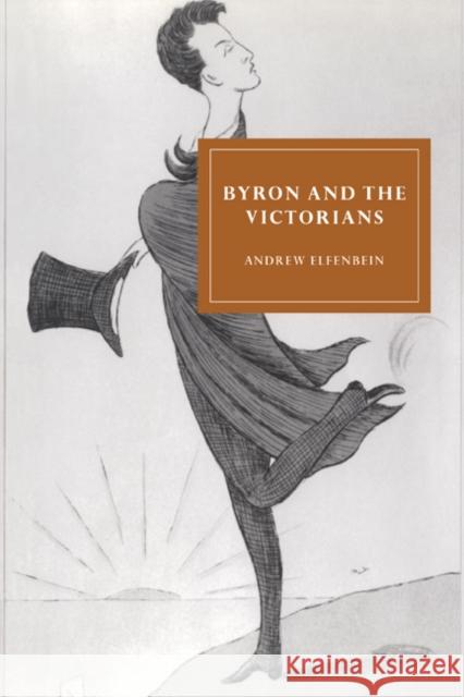 Byron and the Victorians Eifenbein                                Andrew Elfenbein Gillian Beer 9780521454520 Cambridge University Press