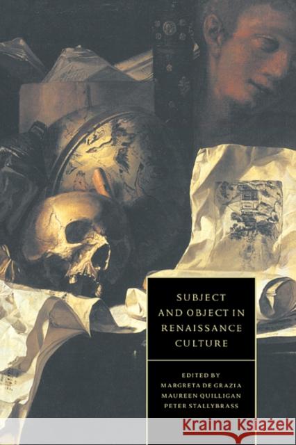 Subject and Object in Renaissance Culture Margreta D Peter Stallybrass Maureen Quilligan 9780521454711 Cambridge University Press