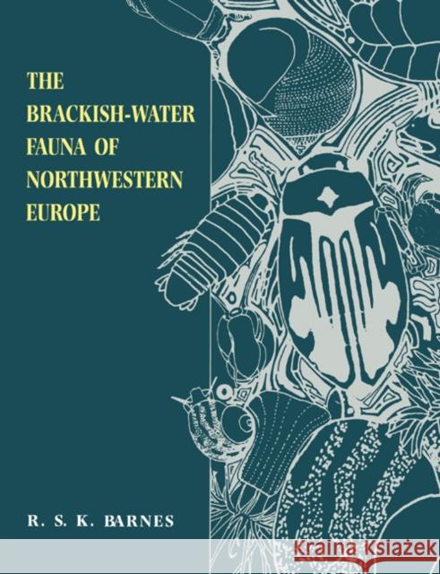 The Brackish-Water Fauna of Northwestern Europe R. Barnes 9780521455565 Cambridge University Press