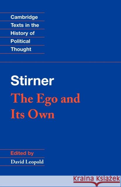 Stirner: The Ego and Its Own Stirner, Max 9780521456470 Cambridge University Press