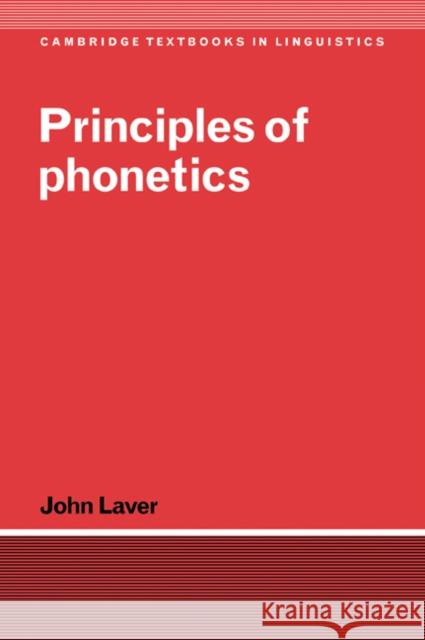 Principles of Phonetics John Laver S. R. Anderson J. Bresnan 9780521456555 Cambridge University Press