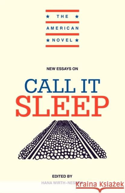 New Essays on Call It Sleep Hana Wirth-Nesher Emory Elliot 9780521456562 Cambridge University Press