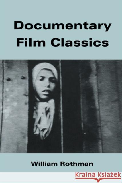 Documentary Film Classics William Rothman William Rothman Dudley Andrew 9780521456814 Cambridge University Press