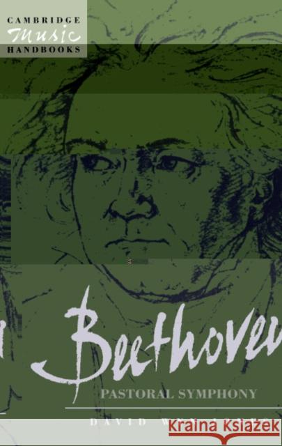 Beethoven: The Pastoral Symphony David Wy David Wyn Jones Julian Rushton 9780521456845 Cambridge University Press