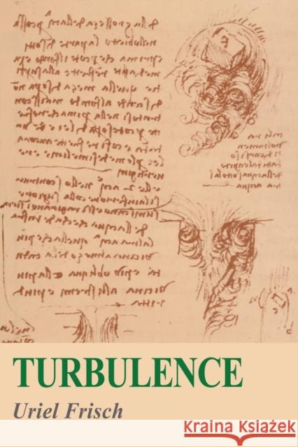 Turbulence: The Legacy of A. N. Kolmogorov Frisch, Uriel 9780521457132