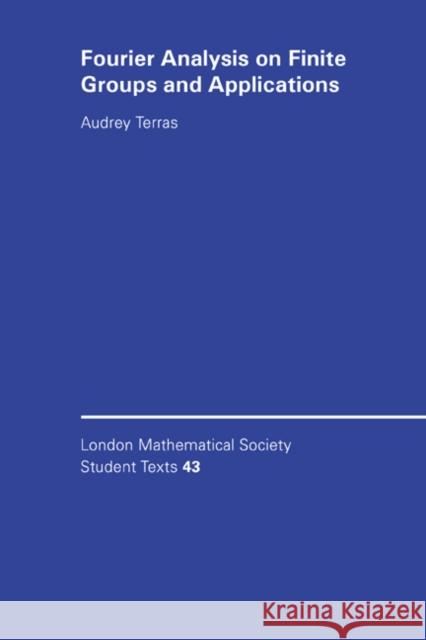 Fourier Analysis on Finite Groups and Applications Audrey Terras 9780521457187 Cambridge University Press