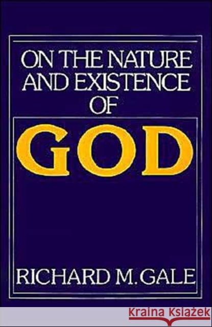 On the Nature and Existence of God Richard M. Gale 9780521457231