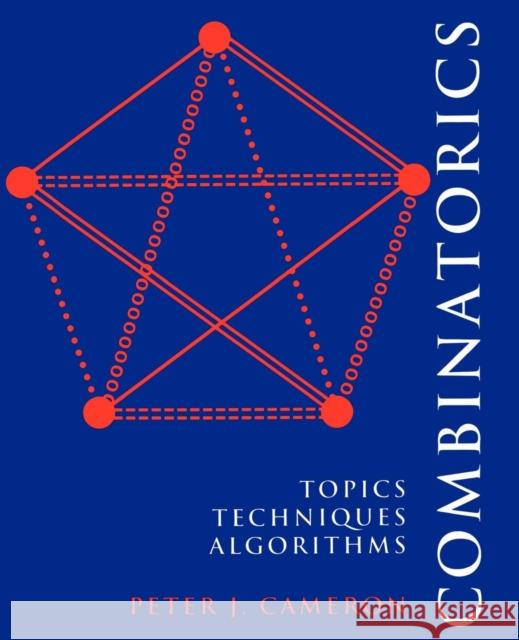 Combinatorics: Topics, Techniques, Algorithms Cameron, Peter J. 9780521457613