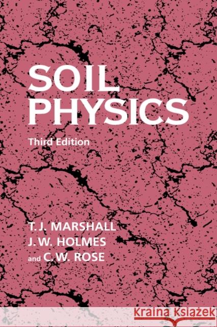 Soil Physics T. J. Marshall J. W. Holmes Calvin W. Rose 9780521457668 Cambridge University Press