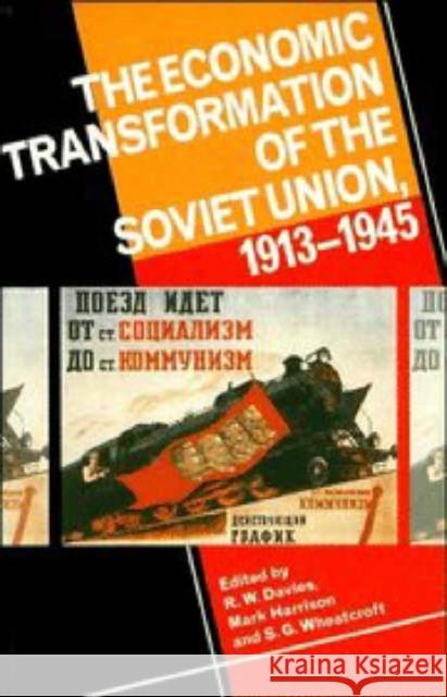 The Economic Transformation of the Soviet Union, 1913 1945 Davies, R. W. 9780521457705 Cambridge University Press