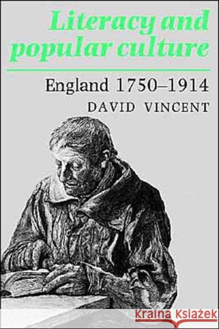 Literacy and Popular Culture: England, 1750-1914 Vincent, David 9780521457712