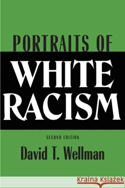 Portraits of White Racism David T. Wellman 9780521458108 Cambridge University Press