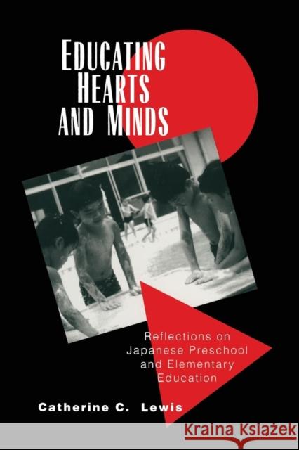 Educating Hearts and Minds: Reflections on Japanese Preschool and Elementary Education Lewis, Catherine C. 9780521458320 Cambridge University Press