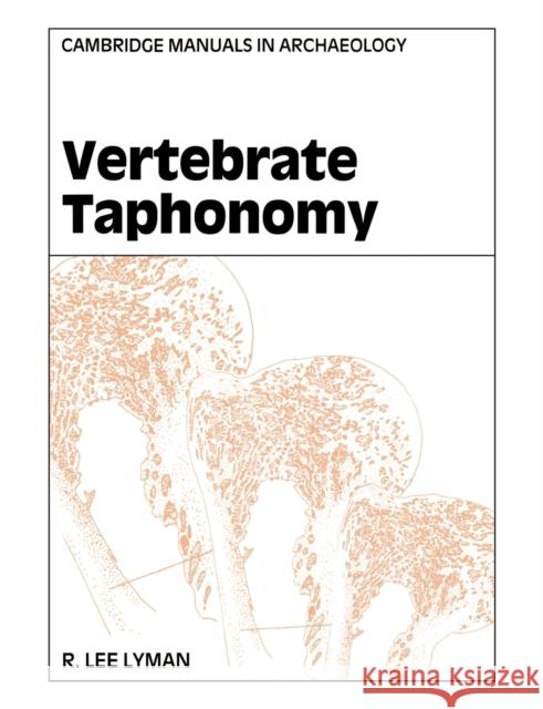 Vertebrate Taphonomy R. Lee Lyman Cma Lyman Graeme Barker 9780521458405 Cambridge University Press