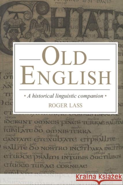 Old English: A Historical Linguistic Companion Lass, Roger 9780521458481 Cambridge University Press