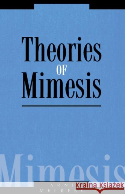 Theories of Mimesis Arne Melberg Donald Melcalf Nicos Anthony Nicola 9780521458566 Cambridge University Press