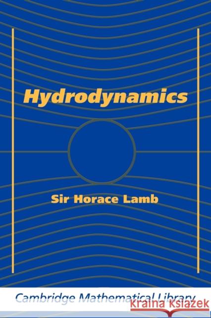 Hydrodynamics Horace Lamb Russell E. Caflisch Russ Caflisch 9780521458689 Cambridge University Press