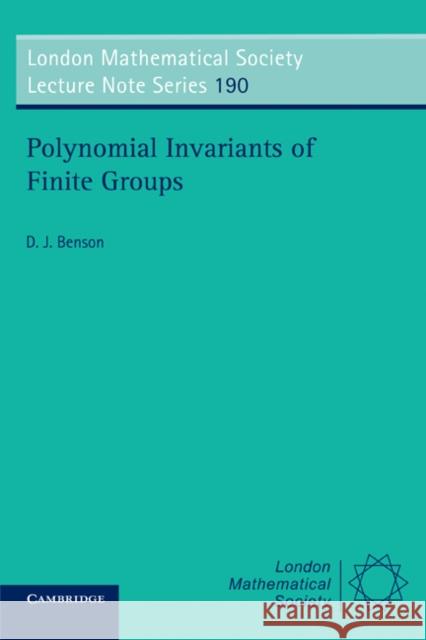 Polynomial Invariant of Finite Groups Benson, D. J. 9780521458863 Cambridge University Press