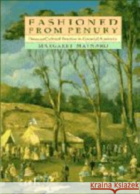 Fashioned from Penury Maynard, Margaret 9780521459259 CAMBRIDGE UNIVERSITY PRESS