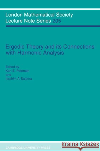 Ergodic Theory and Harmonic Analysis: Proceedings of the 1993 Alexandria Conference Petersen, Karl E. 9780521459990 Cambridge University Press