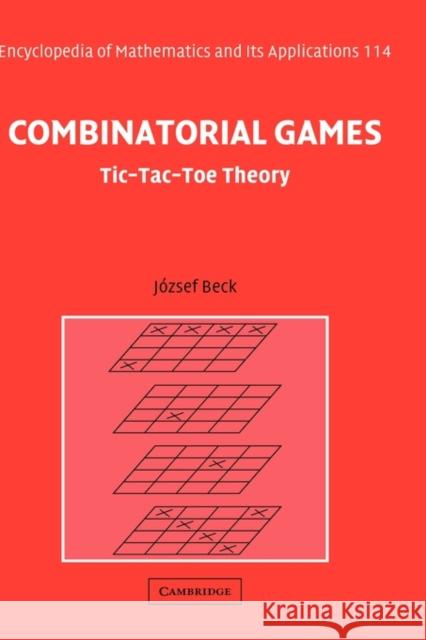 Combinatorial Games: Tic-Tac-Toe Theory Beck, József 9780521461009 Cambridge University Press