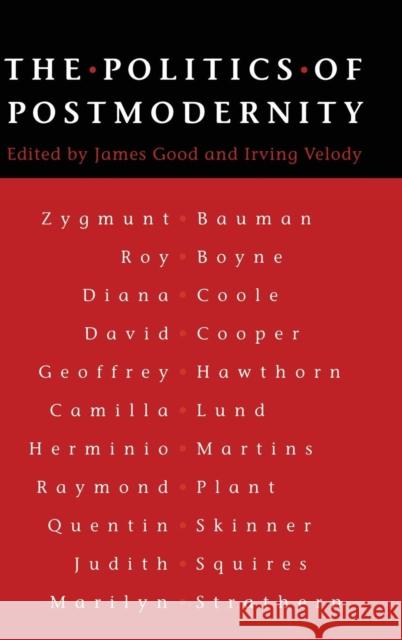 The Politics of Postmodernity James M. M. Good (University of Durham), Irving Velody (University of Bristol) 9780521461627