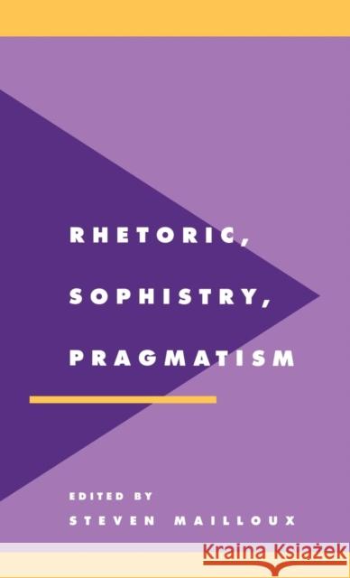 Rhetoric, Sophistry, Pragmatism Steven Mailloux 9780521462259