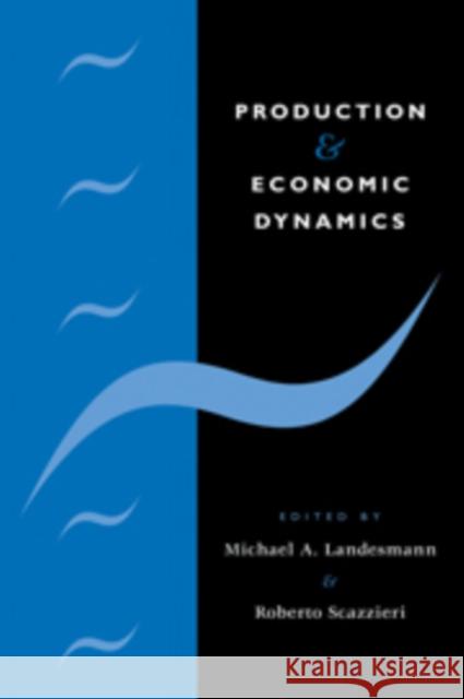 Production and Economic Dynami Landesmann, Michael A. 9780521462518 Cambridge University Press