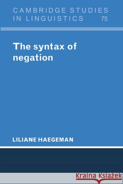 The Syntax of Negation Liliane Haegeman 9780521464925 Cambridge University Press