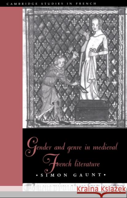 Gender and Genre in Medieval French Literature Simon Gaunt Michael Sheringham 9780521464949 Cambridge University Press