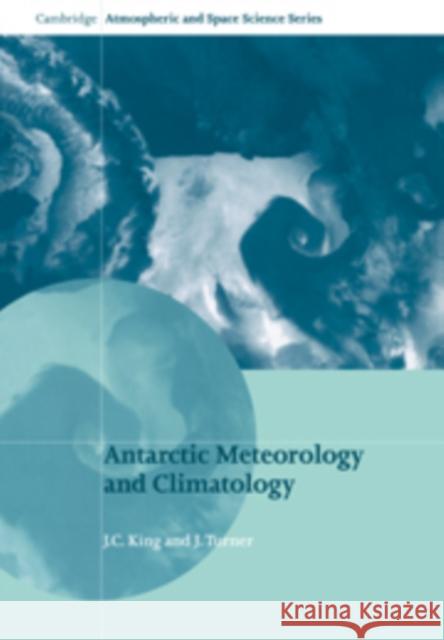 Antarctic Meteorology and Climatology J. C. King Alexander J. Dessler John T. Houghton 9780521465601