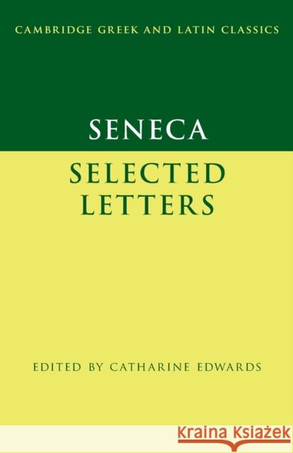 Seneca: Selected Letters Seneca 9780521465830 Cambridge University Press