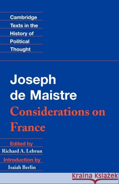 Maistre: Considerations on France Joseph D Joseph Maistre Raymond Geuss 9780521466288 Cambridge University Press