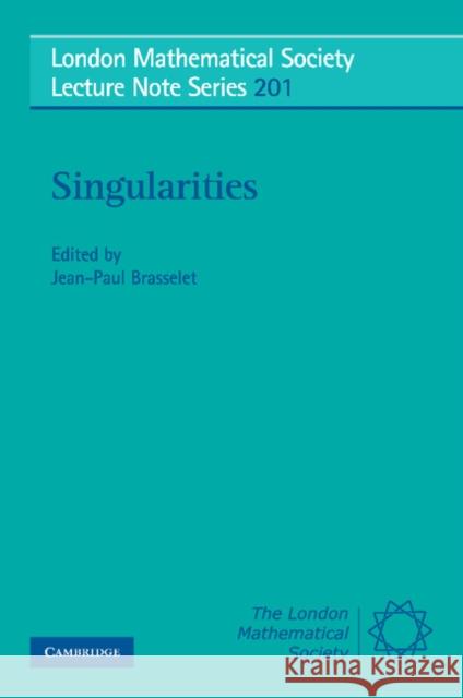 Singularities Jean-Paul Brasselet Jean-Paul Brasselet 9780521466318 Cambridge University Press