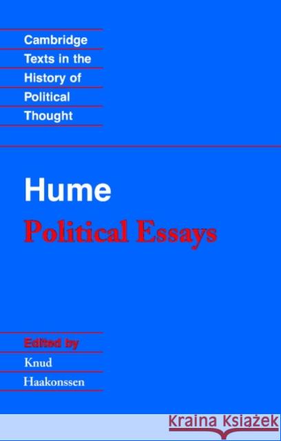 Hume: Political Essays David Hume Knud Haakonssen Raymond Geuss 9780521466394 Cambridge University Press