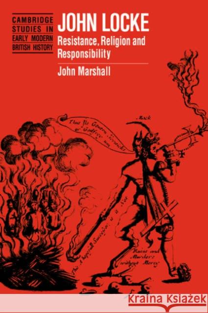 John Locke: Resistance, Religion and Responsibility Marshall, John 9780521466875 Cambridge University Press