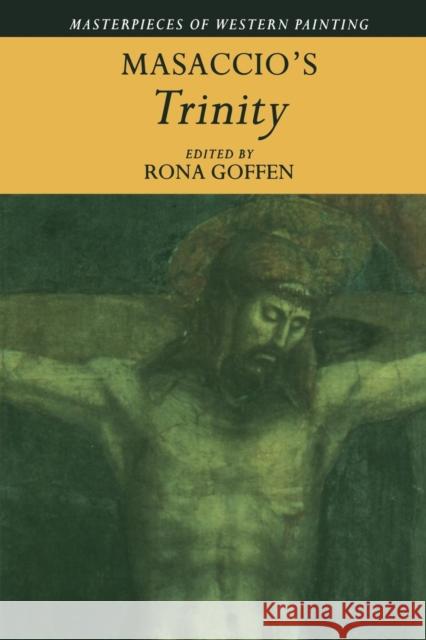 Masaccio's 'Trinity' Rona Goffen 9780521467094 Cambridge University Press