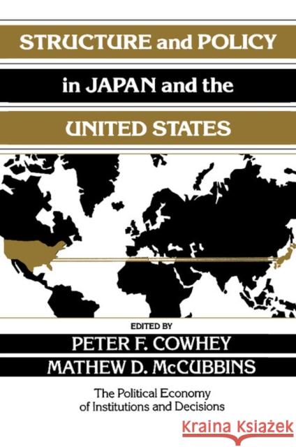 Structure and Policy in Japan and the United States: An Institutionalist Approach Cowhey, Peter F. 9780521467100 Cambridge University Press