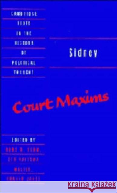 Sidney: Court Maxims Algernon Sidney Hans W. Blom Eco H. Muller 9780521467360 Cambridge University Press