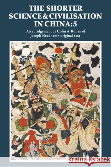 The Shorter Science and Civilisation in China: Volume 5 Colin A. Ronan 9780521467735 Cambridge University Press