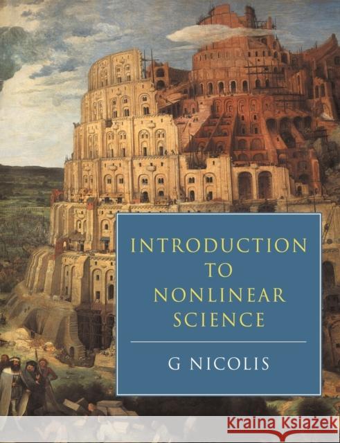 Introduction to Nonlinear Science Gregoire Nicolis G. Nicolis 9780521467827 Cambridge University Press