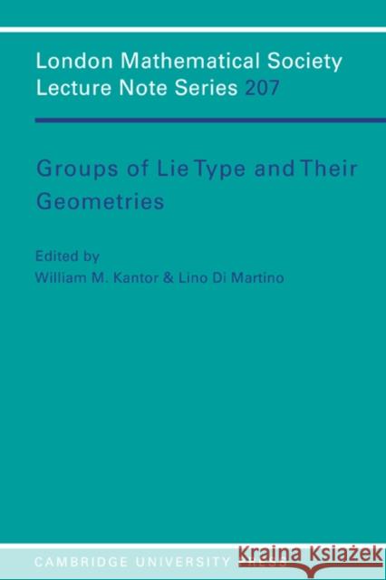 Groups of Lie Type and Their Geometries Kantor, William M. 9780521467902 Cambridge University Press
