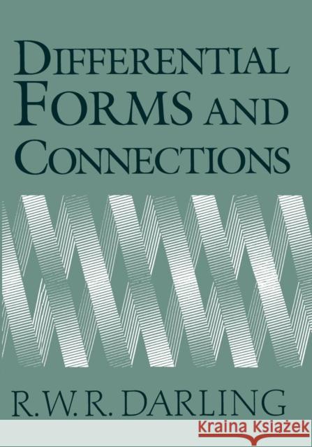 Differential Forms and Connections R. W. R. Darling Darling 9780521468008 Cambridge University Press