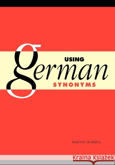 Using German Synonyms Martin Durrell 9780521469548 Cambridge University Press