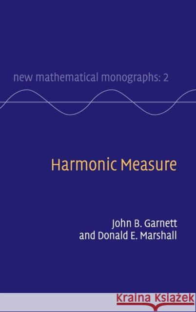 Harmonic Measure John B. Garnett Donald E. Marshall 9780521470186 Cambridge University Press